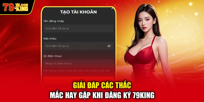Giải đáp các thắc mắc hay gặp khi đăng ký 79KING